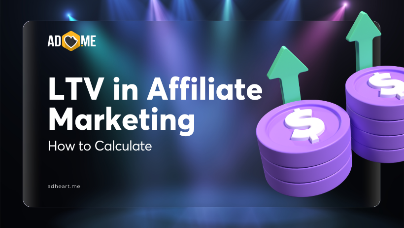 LTV in Affiliate Marketing: Why It's Important and How to Calculate