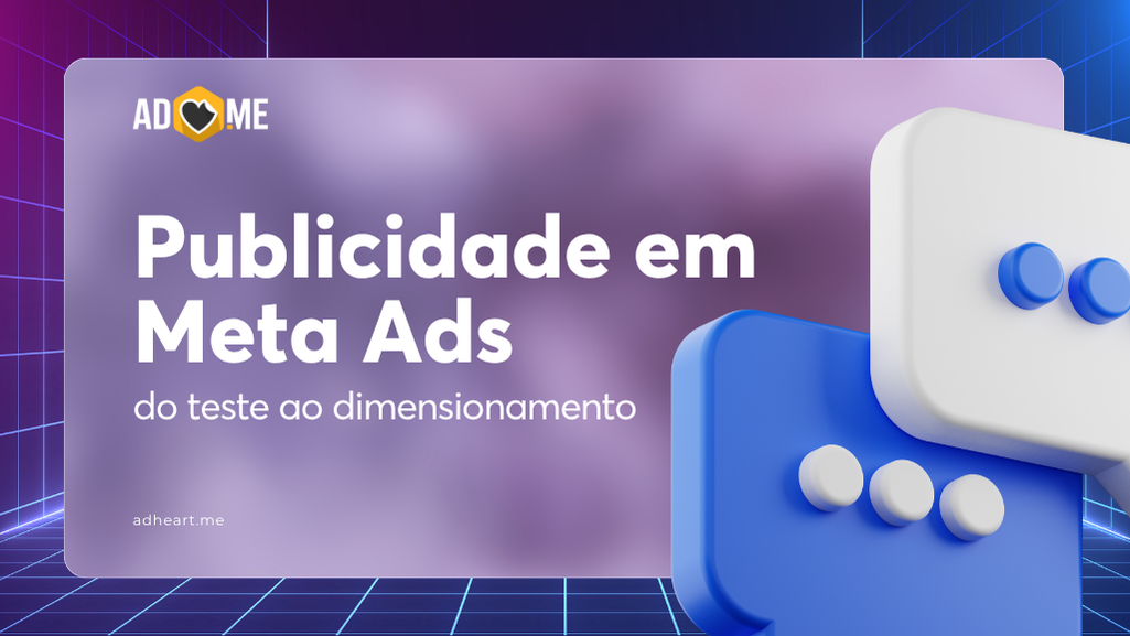 Publicidade em Meta Ads: do teste ao dimensionamento