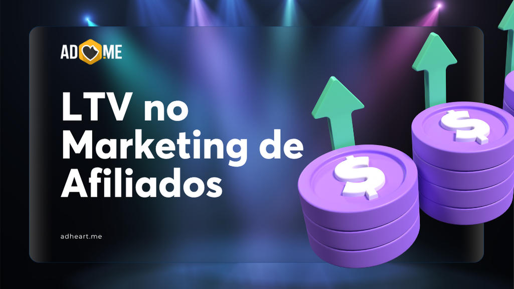 LTV no Marketing de Afiliados: Por Que É Importante e Como Calcular