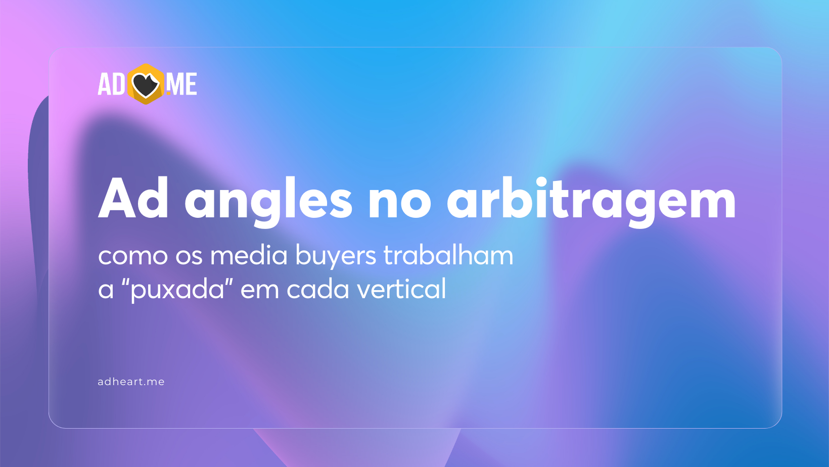 Ad angles no arbitragem: como os media buyers trabalham a “puxada” em cada vertical