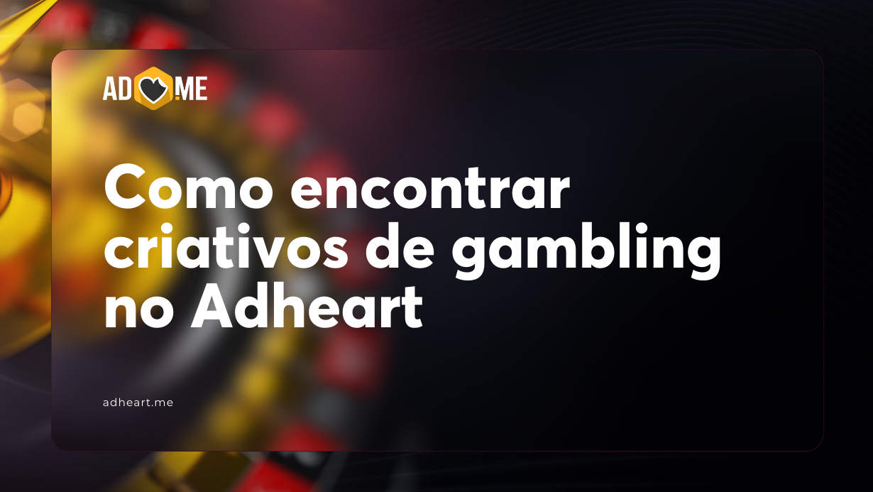 Como encontrar criativos de gambling no Adheart: tutorial